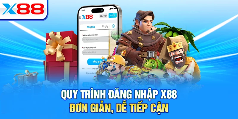 Quy trình đăng nhập X88 đơn giản, dễ tiếp cận