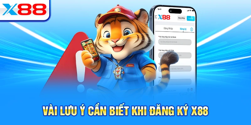 Vài lưu ý cần biết khi đăng ký X88